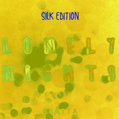 Lonely Nights - Skatta(Silk Almighty Edit)