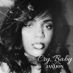Cry, Baby-JAYLION [prod. Yusei]