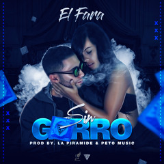 Sin Gorro -  El Fara - Prod By La Piramide & Peto Music