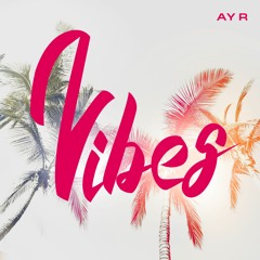 Ay R - Vibes (prod. By King Corn Beatzz And Guy Bachelor)