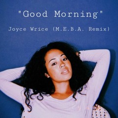 Good Morning (Joyce Wrice Remix)