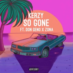 So Gone - Ft. Don Geno x Zona (prod. by Nasty Knoxx)
