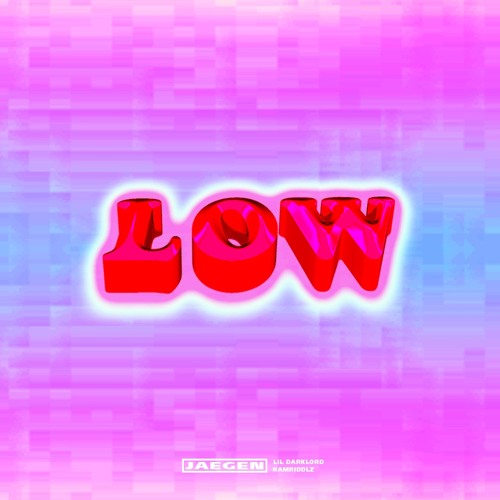 Low (feat. Ramriddlz & Lil Darklord)
