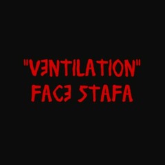 Ventilation Face Stafa (Produced by Beast)