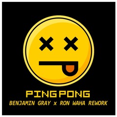 Ping Pong (Benjamin Gray x Ron Waha Rework) FREE DOWNLOAD