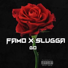 Famo x Slugga - GO