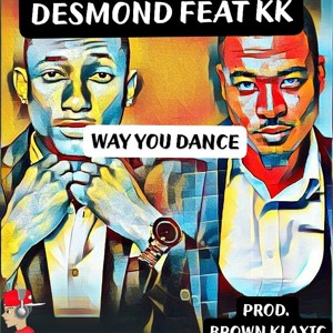 Desmond Feat KK - WAY YOU DANCE