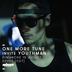One More Tune #87 w/ Youthman - Rinse France (15.07.18)