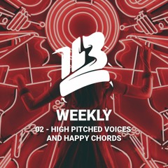 IL3 Weekly 02 - High Pitched Voices And Happy Chords