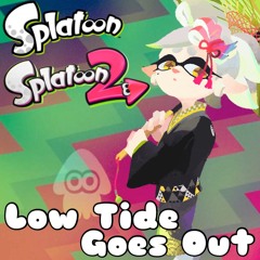 Low Tide Goes Out (Splatoon X Splatoon 2 Music Mashup)