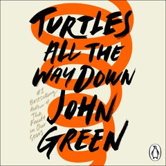 Turtles All The Way Down by John Green (Chapter 9 Audio Extract) Read by Kate Rudd
