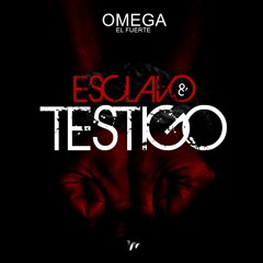 Omega El Fuerte - Esclavo Y Testigo  2018 (Historia Final)