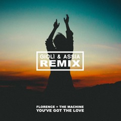 Florence + The Machine - You've Got The Love (Giolì & Assia Remix)