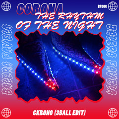 Corona - The Rhythm Of The Night (Ckrono 3Ball Edit)