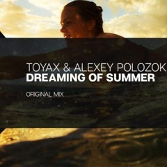 Toyax & Alexey Polozok - Dreaming Of Summer (Original Mix) [Wav]