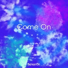 Bengston - Come On [Free Download]