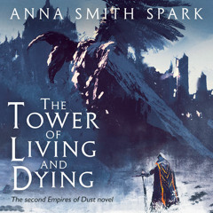 The Tower of Living and Dying, By Anna Smith Spark, Read by Colin Mace and Meriel Rosenkranz
