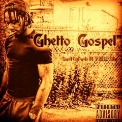 Ghetto Gospel - SmittyFmb ft Y.B.U Slo (2018)