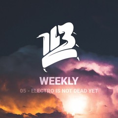IL3 Weekly 05 - Electro Is Not Dead Yet