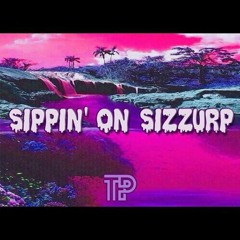Sippin' On Sizzurp