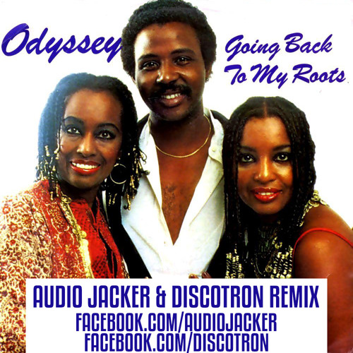 Stream Odyssey - Going Back To My Roots (Audio Jacker & Discotron Remix)**Buy = Free Download** by Audio Jacker / Discotron Downloads | Listen online for free on SoundCloud