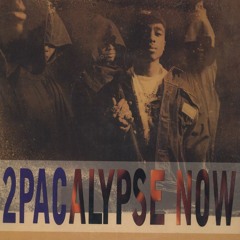 2Pac - 2Pacalypse now (1991)