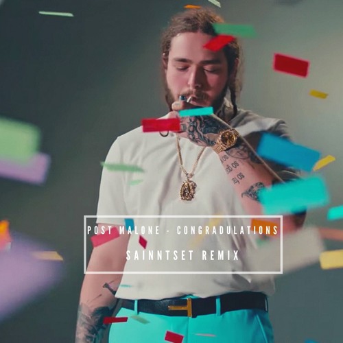 Post Malone Congratulations Sainntset Remix By Sainntset Free Download On Toneden
