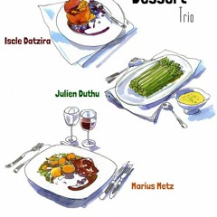Entrée-Plat- Dessert Trio :  Session du jour #1