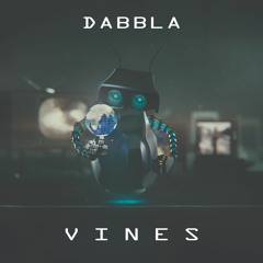 Dabbla - Vines (Prod. Don Piper) (FREE DOWNLOAD)