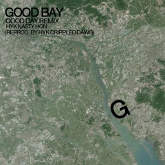 HYk Nasty Hon - Good Bay ("Good Day" Remix) (Reprod. By HYk Crippled Dawg)