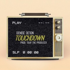 Touchdown (Prod. TKay the Producer)