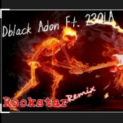 Dblack Adon Ft. 230LA - Rockstar (Remix)