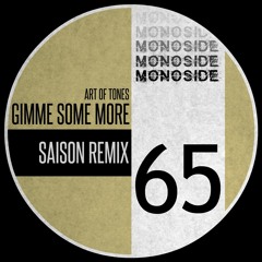 Art Of Tones - GIMME SOME MORE (Saison Remix) // MS65
