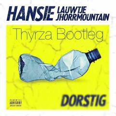Hansie x Lauwtje x Jhorrmountain - Dorstig (Thyrza Bootleg)