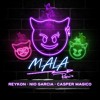 Reykon Ft Nio Garcia amp Casper Magico - Mala Remix Reykon Ft Nio Garcia amp Casper Magico - Mala Remix