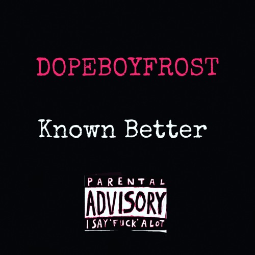 Known Better