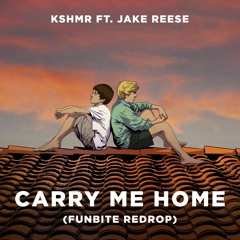 KSHMR - Carry Me Home ft. Jake Reese (Funbite Redrop) FREE DOWNLOAD