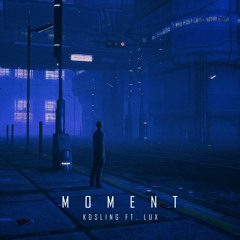 Kosling Ft Lux - Moment