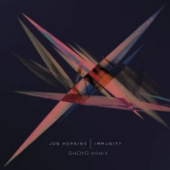 Jon Hopkins (with King Creosote) - Immunity - ShOtG Remix