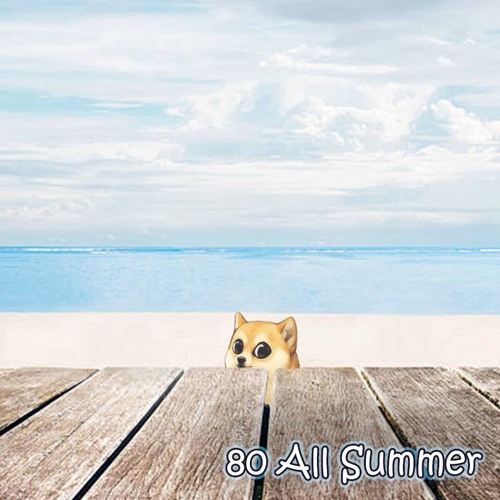 80 All Summer