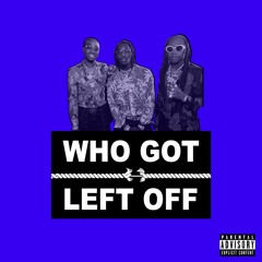 Who Got Left Off? [Prod. ESKRY]