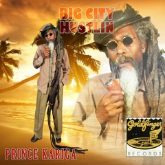 Prince Kariga "Big City Hustlin" [Goldfinger Records]