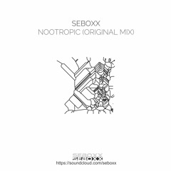 Seboxx - Nootropic (Original Mix)