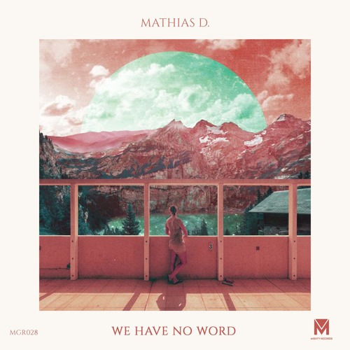 Mathias D. - We Have No Word [Free Download]