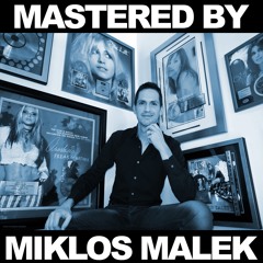 Mastered by Miklos Malek #masteredbymiklos