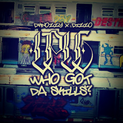Who Got Da Skills? (Feat. DKNOZZY; DIZZO)