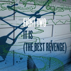 It Is (The Best Revenge)