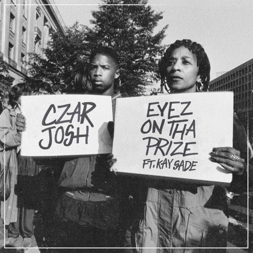 CZAR Josh - EyezOnThaPrize ft. Kay Sade