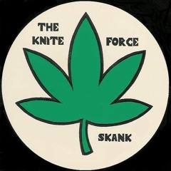 The Kniteforce Skank