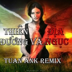Nhạc Ke Sập - Thiên Đường Và Địa Ngục - Tuấn Ank Remix